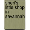 Sheri's Little Shop in Savannah door Johnson Michael