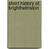 Short History of Brighthelmston