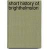 Short History of Brighthelmston door Anthony Relhan