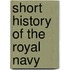 Short History of the Royal Navy