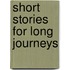 Short Stories For Long Journeys