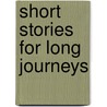 Short Stories For Long Journeys door Richard Wilson