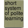 Short System Of Polite Learning door Daniel Jaudon