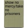 Show No Mercy/Take No Prisoners door Cindy Gerard