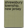 Shrewsbury Township, New Jersey by Miriam T. Timpledon