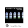Side Lights On American History door Henry William Elson