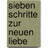 Sieben Schritte zur neuen Liebe