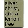 Silver Christ, and a Lemon Tree door Ouida