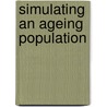 Simulating an Ageing Population door Bjorn Lindgren