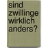Sind Zwillinge wirklich anders?