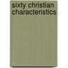 Sixty Christian Characteristics door Tracy Carol Taylor