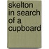 Skelton in Search of a Cupboard