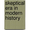 Skeptical Era in Modern History by Truman Marcellus Post