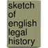 Sketch of English Legal History