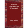 Sketches New And Old (Complete) by Mark Swain