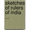Sketches Of Rulers Of India ... door William Wilson Hunter