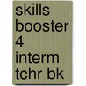 Skills Booster 4 Interm Tchr Bk by Hannah Green