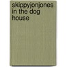 Skippyjonjones in the Dog House door Judith Byron Schachner
