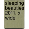Sleeping Beauties 2011. Xl Wide door Onbekend