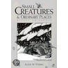 Small Creatures/Ordinary Places door Allen M. Young