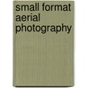 Small Format Aerial Photography door W.S. Warner