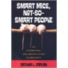 Smart Mice, Not-So-Smart People by Arthur Caplan