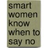 Smart Women Know When to Say No