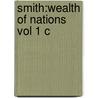 Smith:wealth Of Nations Vol 1 C door Onbekend