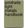 Smithells Light Metals Handbook door Timothy Brook