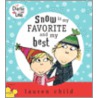 Snow Is My Favorite And My Best by Lauren Child