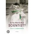So You Want To Be A Scientist P