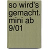 So wird's gemacht. Mini ab 9/01 door Hans-Rüdiger Etzold