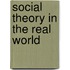 Social Theory In The Real World