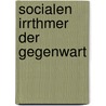 Socialen Irrthmer Der Gegenwart door Elie M�Ric