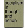 Socialism In Thought And Action by Harry Wellington Laidler