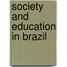 Society and Education in Brazil by Robert J. Havighurst
