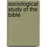 Sociological Study Of The Bible by Louis Wallis