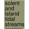 Solent And Island Tidal Streams door Peter Bruce