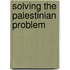 Solving The Palestinian Problem