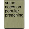 Some Notes On Popular Preaching door Arthur Ryan