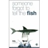 Someone Forgot to Tell the Fish door Hal. Judge