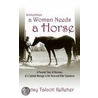 Sometimes a Woman Needs a Horse door Betsy Talcott Kelleher