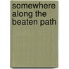 Somewhere Along the Beaten Path door C. Bailey-Lloyd