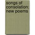 Songs Of Consolation: New Poems