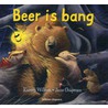 Beer is bang