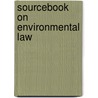 Sourcebook On Environmental Law by Robert Wight