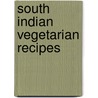 South Indian Vegetarian Recipes door Srividhya Krishnamoorthy