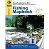 Southeastern Bc Fishing Mapbook door Trent Ernst