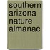 Southern Arizona Nature Almanac