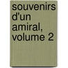 Souvenirs D'Un Amiral, Volume 2 door R. Jean Pierre Edm